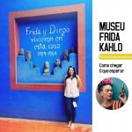 MUSEU FRIDA KAHLO: É só emoção!