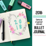 2018: Como se organizar com um Bullet Journal
